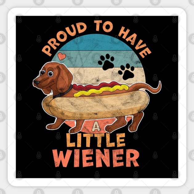 Proud to Have a Little Wiener Dog Dachshund Funny Hot Dog Sticker by OrangeMonkeyArt